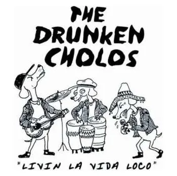 Zahraniční hudba CD Drunken Cholos: Livin La Vida Loco 2007