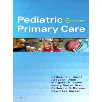 Cizojazyčná kniha Pediatric Primary Care - Burns, Catherine E. a Dunn, Ardys M. a Brady, Margaret A. a Barber Starr, Nancy a Blosser, Catherine G. a Garzon, Dawn Lee