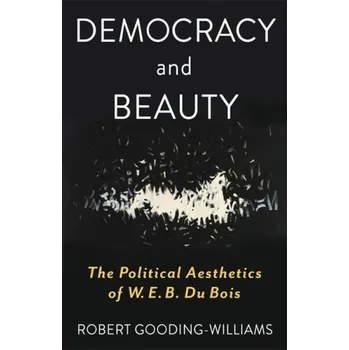 Cizojazyčná kniha Democracy and Beauty - Gooding-Williams, Robert