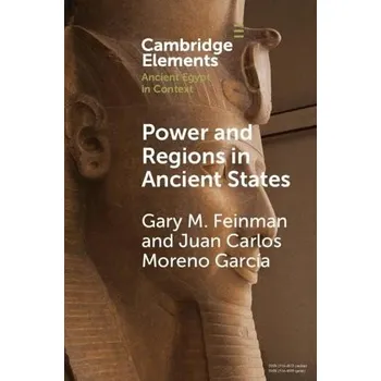 Cizí jazyk Power and Regions in Ancient States - Feinman, Gary M. (Field Museum of Natural History, Chicago) a Moreno Garcia, Juan Carlos (Centre National de la Recherche Scientifique (CNRS), Paris)