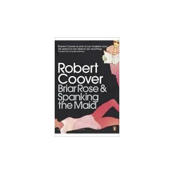 Briar Rose & Spanking the Maid - Coover, Robert