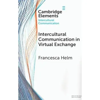 Cizojazyčná kniha Intercultural Communication in Virtual Exchange - Helm, Francesca (University of Padova, Italy)
