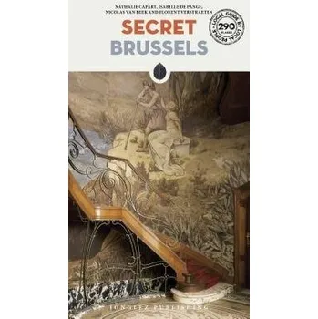 Cestování Secret Brussels - An Unusual Travel Guide - Capart, Nathalie a De Pange, Isabelle a Vertraeten, Florent a Van Beek, Nicholas