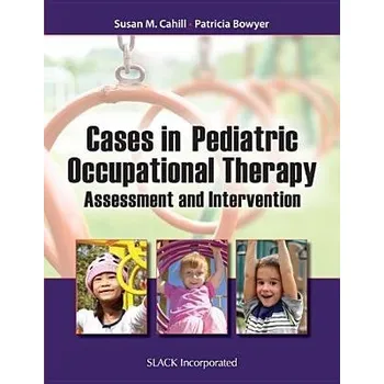 Cizojazyčná kniha Cases in Pediatric Occupational Therapy - Cahill, Susan a Bowyer, Patricia
