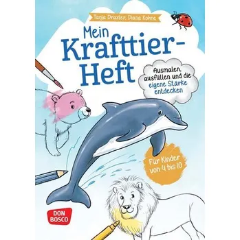 Mein Krafttier-Heft. Ausmalen, ausfüllen und die eigene Stärke entdecken - Draxler, Tanja