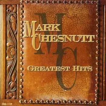 Zahraniční hudba CD Mark Chesnutt: Greatest Hits 1996