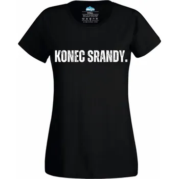 Dámské tričko Konec Srandy. (Velikost: 4XL, Barva: Černá)