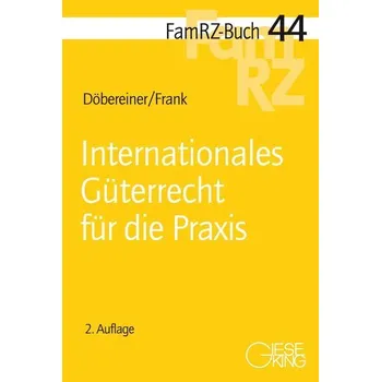 Internationales Güterrecht für die Praxis - Döbereiner, Christoph