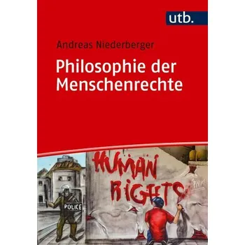 Philosophie der Menschenrechte - Niederberger, Andreas