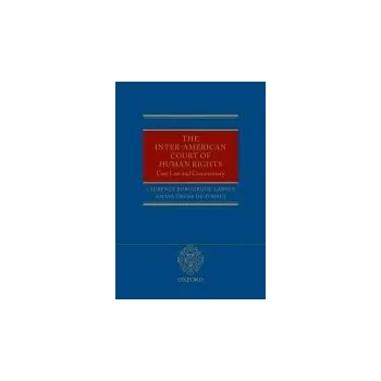 Učebnice Inter-American Court of Human Rights - Burgorgue-Larsen, Laurence (, Professor of Public Law at the Universite de Paris 1, Pantheon-Sorbonne) a Ubeda de Torres, Amaya (, Legal Specialist, Venice Commission)
