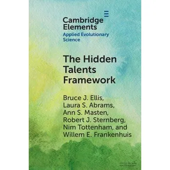 Cizí jazyk Hidden Talents Framework - Ellis, Bruce J. (University of Utah) a Abrams, Laura S. (University of California, Los Angeles) a Masten, Ann S. (University of Minnesota) a Sternberg, Robert J. (Cornell University, New York) a Tottenham, Nim (Columbia Universi