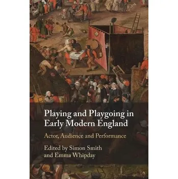 Cizí jazyk Playing and Playgoing in Early Modern England