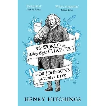 Cestování World in Thirty-Eight Chapters or Dr Johnson''s Guide to Life - Hitchings, Henry