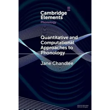Cizojazyčná kniha Quantitative and Computational Approaches to Phonology - Chandlee, Jane (Haverford College)