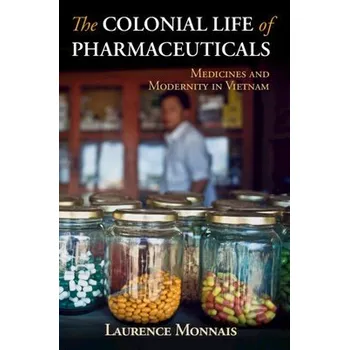 Colonial Life of Pharmaceuticals - Monnais, Laurence