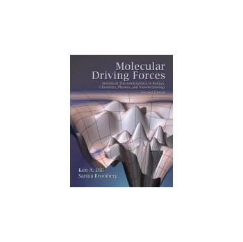 Cizojazyčná kniha Molecular Driving Forces - Dill, Ken (University of California, San Francisco, USA) a Bromberg, Sarina (Pescadero, California, USA)