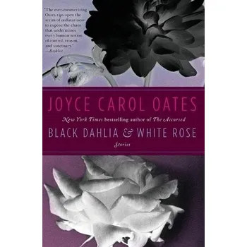 Beletrie pro dospělé Black Dahlia & White Rose - Oates, Joyce Carol