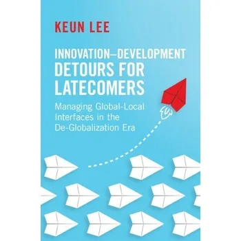 Cizí jazyk Innovation'-Development Detours for Latecomers - Lee, Keun (Seoul National University)