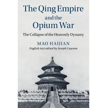 Qing Empire and the Opium War - Mao, Haijian