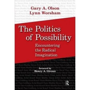 Cizojazyčná kniha Politics of Possibility - Olson, Gary A. a Worsham, Lynn a Giroux, Henry A.