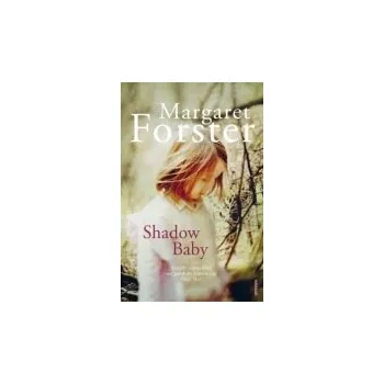 Shadow Baby - Forster, Margaret