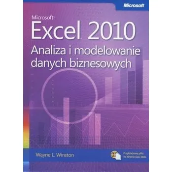 Microsoft Excel 2010. Analiza i modelowanie danych - Wayne L. Winston