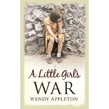 Cizojazyčná kniha Little Girl's War - Appleton, Wendy