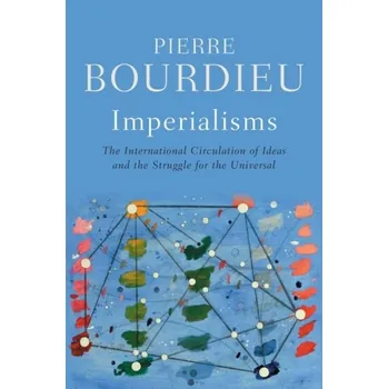 Imperialisms - Bourdieu, Pierre (College de France)