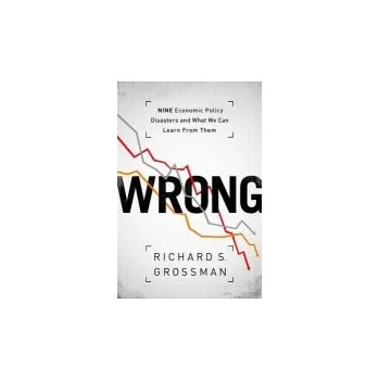 WRONG - Grossman, Richard S. (Professor of Economics, Professor of Economics, Wesleyan University)