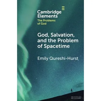 Cizí jazyk God, Salvation, and the Problem of Spacetime - Qureshi-Hurst, Emily (University of Oxford)