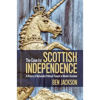 Kniha Case for Scottish Independence - Jackson, Ben (University of Oxford)