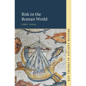 Cizí jazyk Risk in the Roman World - Toner, Jerry (Churchill College, Cambridge)