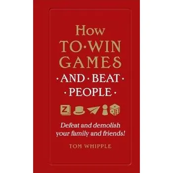 Cizojazyčná kniha How to win games and beat people - Whipple, Tom