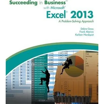 Succeeding in Business with Microsoft (R) Excel (R) 2013 - Akaiwa, Frank (Indiana University) a Nordquist, Karleen (College of St. Benedict) a Nordquist, Karleen (St. John's University) a Gross, Debra (Ohio State University) a Nordquist, Karleen (Smarthin
