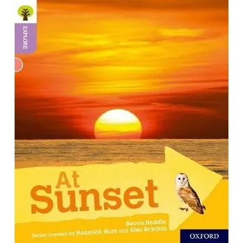 Cizí jazyk Oxford Reading Tree Explore with Biff, Chip and Kipper: Oxford Level 1+: At Sunset - Heddle, Becca