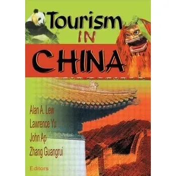 Cizojazyčná kniha Tourism in China - Guangrui, Zhang a Lew, Alan A. (Northern Arizona University, USA) a Ap, John a Yu, Lawrence