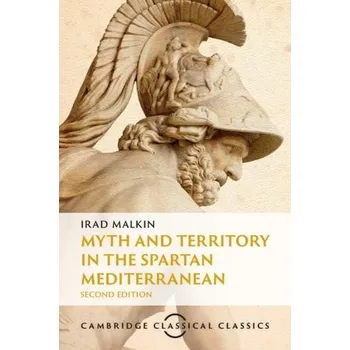 Cizí jazyk Myth and Territory in the Spartan Mediterranean - Malkin, Irad (Tel-Aviv University)
