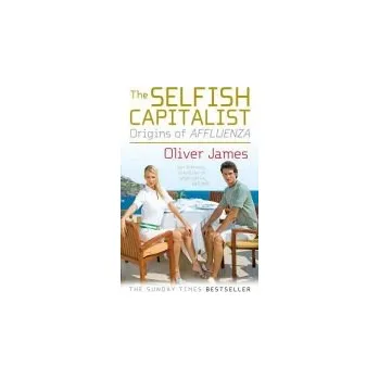 Cizojazyčná kniha Selfish Capitalist - James, Oliver