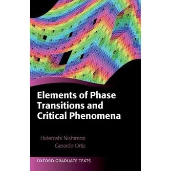 Cizí jazyk Elements of Phase Transitions and Critical Phenomena - Nishimori, Hidetoshi (Department of Physics, Tokyo Institute of Technology, Japan) a Ortiz, Gerardo (Department of Physics, Indiana University, Bloomington, USA)