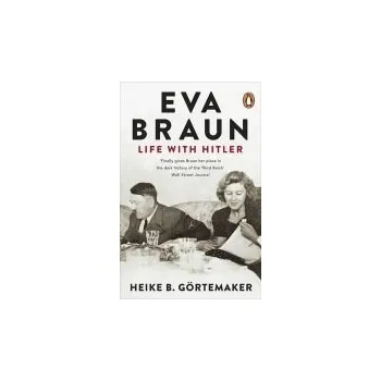 Eva Braun - Gortemaker, Heike B.