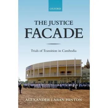 Cizí jazyk Justice Facade - Hinton, Alexander (Professor of Anthropology, Professor of Anthropology, Rutgers University)