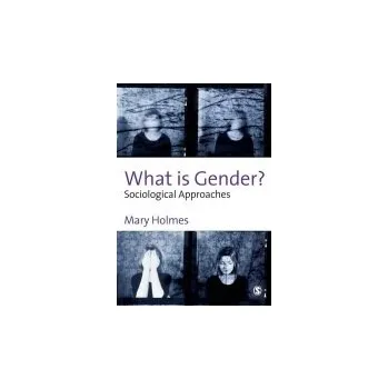 What is Gender? - Holmes, Mary