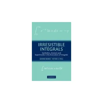 Cizojazyčná kniha Irresistible Integrals - Boros, George (Xavier University of Louisiana) a Moll, Victor (Tulane University, Louisiana)