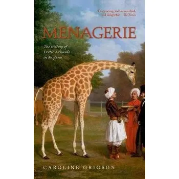 Cizojazyčná kniha Menagerie - Grigson, Caroline (UCL Institute of Archaeology, Honorary Professor)