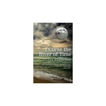 Populárně naučná literatura pro dospělé I Curse the River of Time - Petterson, Per