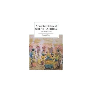 Cizí jazyk Concise History of South Africa - Ross, Robert (Universiteit Leiden)