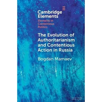 Cizojazyčná kniha Evolution of Authoritarianism and Contentious Action in Russia - Mamaev, Bogdan (Griffith University, Queensland)