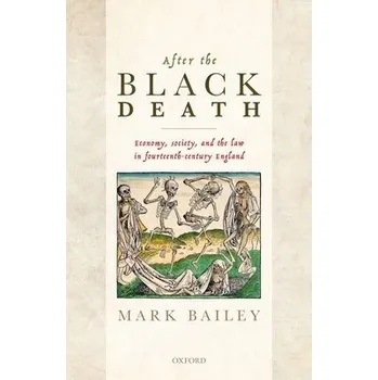 Cizí jazyk After the Black Death - Bailey, Mark (Professor of Late Medieval History, Professor of Late Medieval History, University of East Anglia, UK)