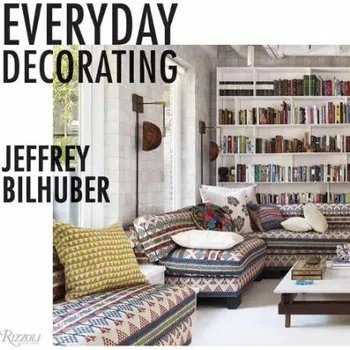 Cizojazyčná kniha Everyday Decorating - Bilhuber, Jeffrey a Terrebonne, Jacqueline