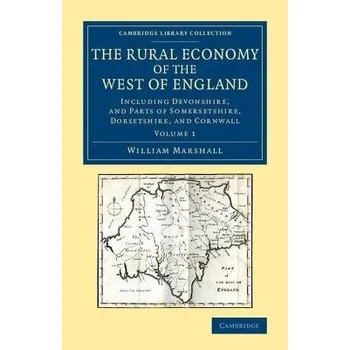 Rural Economy of the West of England: Volume 1 - Marshall, William
